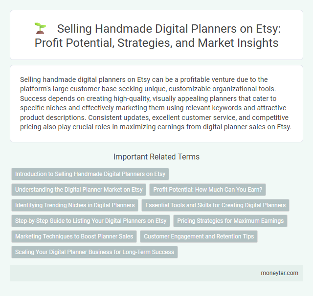 Selling Handmade Digital Planners on Etsy: Profit Potential, Strategies, and Market Insights