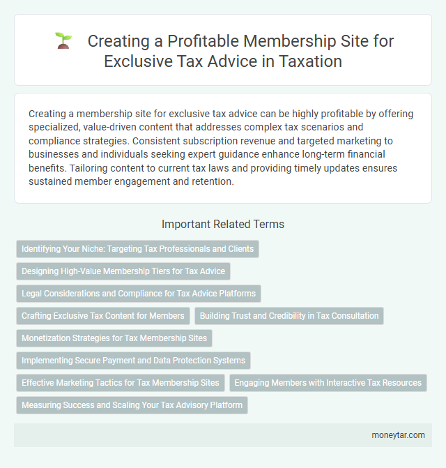 Creating a Profitable Membership Site for Exclusive Tax Advice in Taxation