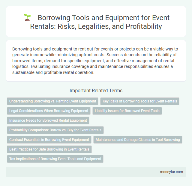 Borrowing Tools and Equipment for Event Rentals: Risks, Legalities, and Profitability