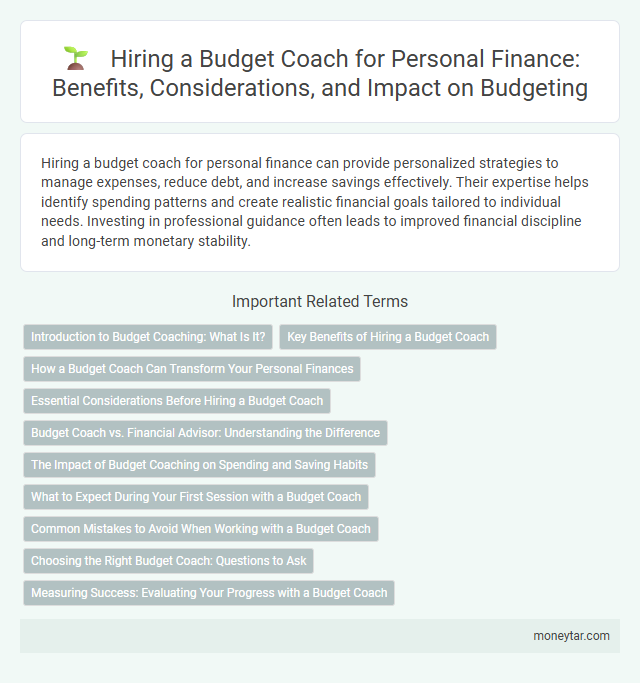 Hiring a Budget Coach for Personal Finance: Benefits, Considerations, and Impact on Budgeting