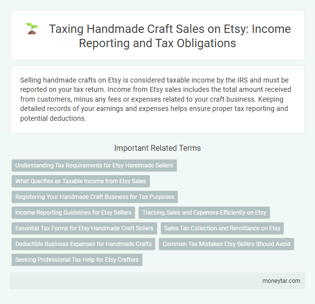 Taxing Handmade Craft Sales on Etsy: Income Reporting and Tax Obligations
