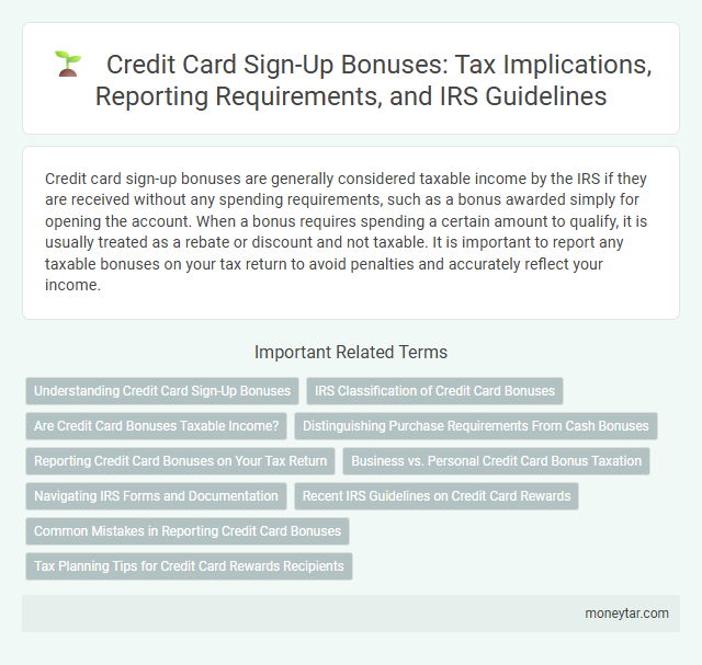 Credit Card Sign-Up Bonuses: Tax Implications, Reporting Requirements, and IRS Guidelines